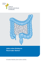 Broschüre: Leben ohne Dickdarm - Pouch oder Stoma?